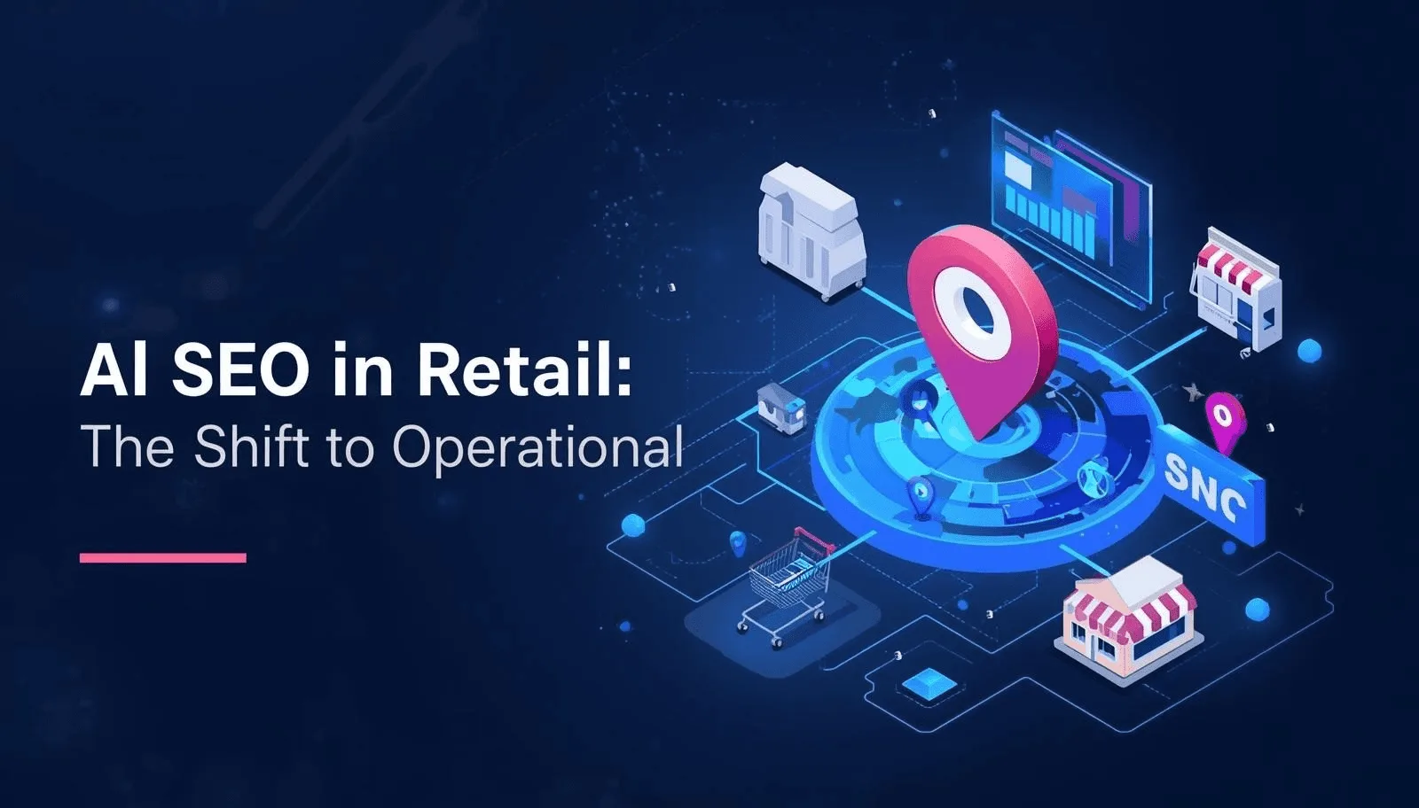 AI SEO in Retail: The Shift to Operational GEO