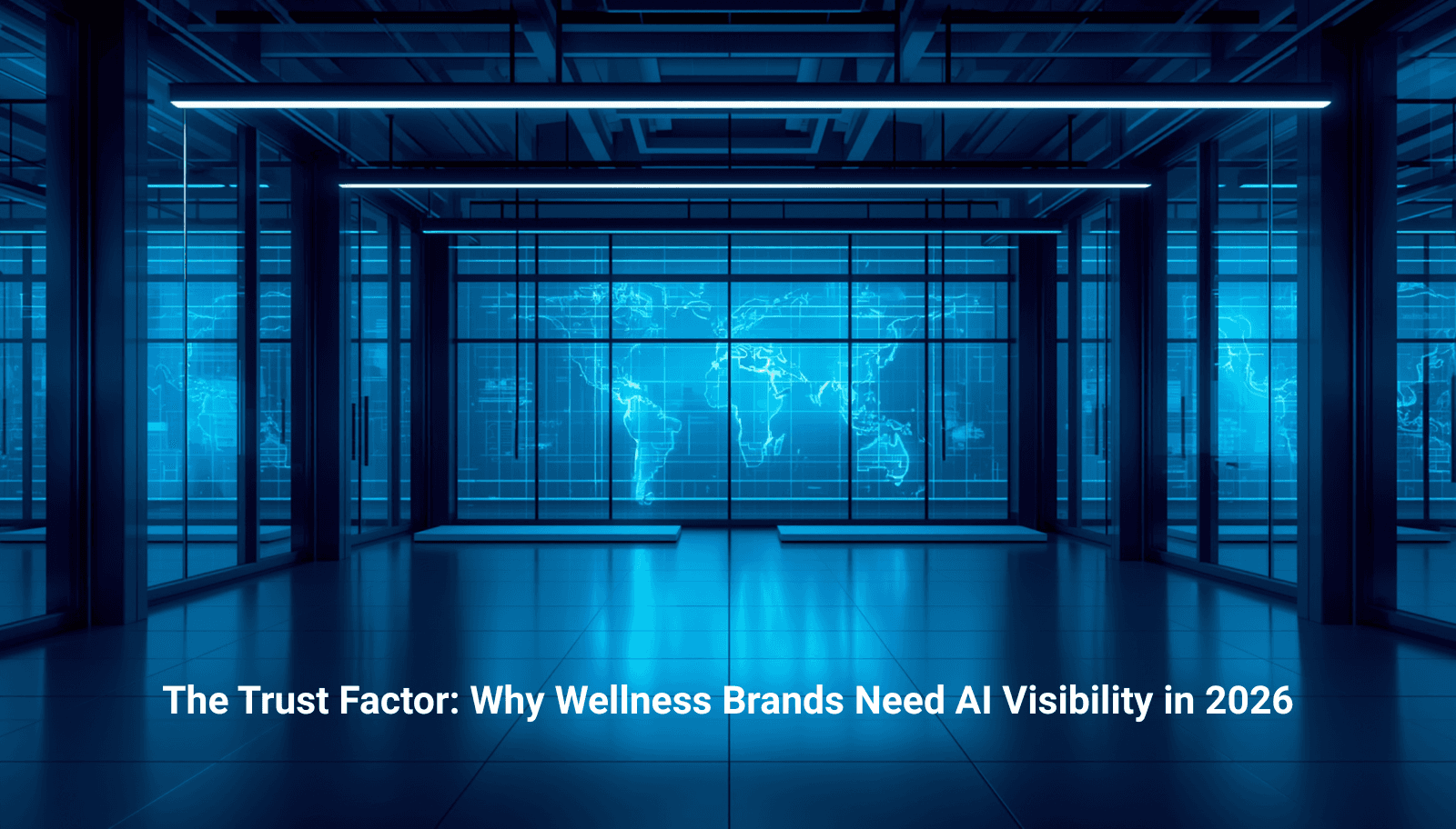 The Trust Factor: Why Wellness Brands Need AI Visibility in 2026